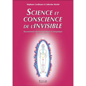 Cardinaux Stéphane - Science et Conscience de l'invisible